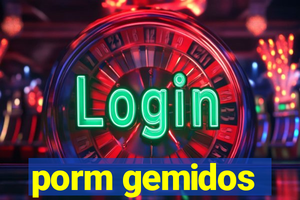 porm gemidos